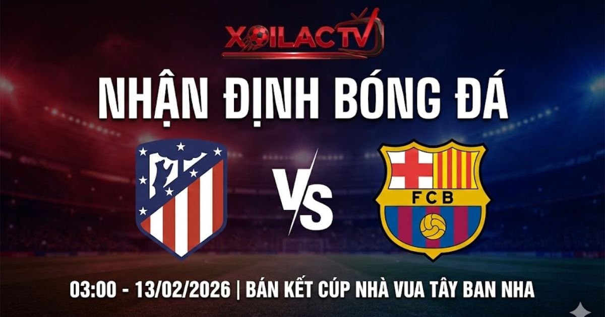 Nhận định Atletico Madrid vs Barcelona