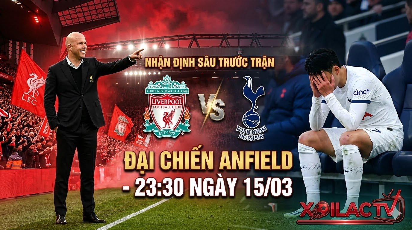 Nhận định tỷ số Liverpool vs Tottenham Hotspur vòng 30 Ngoại Hạng Anh Xoilac TV