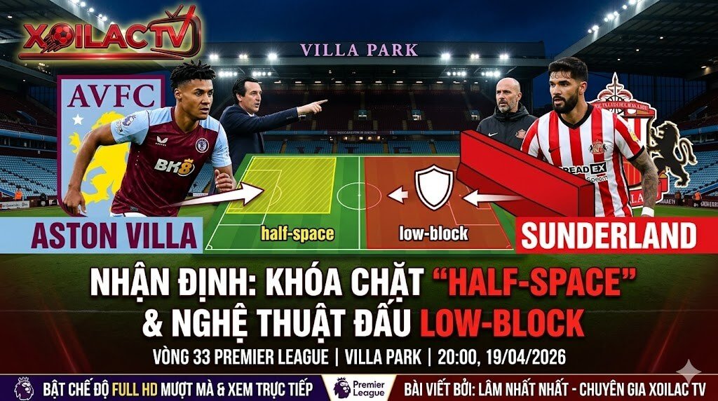 Hình ảnh đại diện nhận định chiến thuật trận Aston Villa vs Sunderland vòng 33 Ngoại Hạng Anh trên Xoilac TV