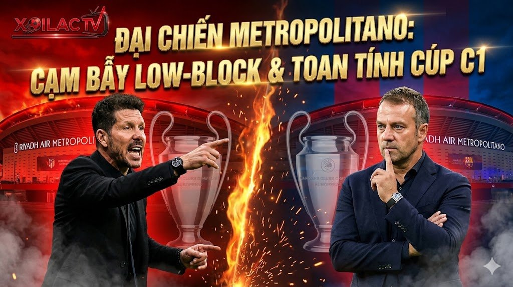 Ảnh nhận định Xoilac TV: HLV Diego Simeone và Hansi Flick đầy toan tính trước đại chiến Atlético de Madrid vs Barcelona tại sân Metropolitano, vòng 30 La Liga.