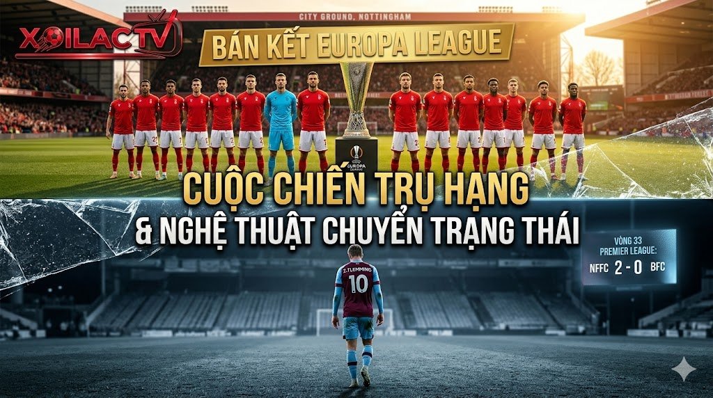Hình ảnh nhận định Nottingham Forest vs Burnley vòng 33 Ngoại hạng Anh: Sự đối lập giữa tấm vé bán kết Europa League của chủ nhà và nguy cơ rớt hạng của Burnley, hình ảnh độc quyền Xoilac TV