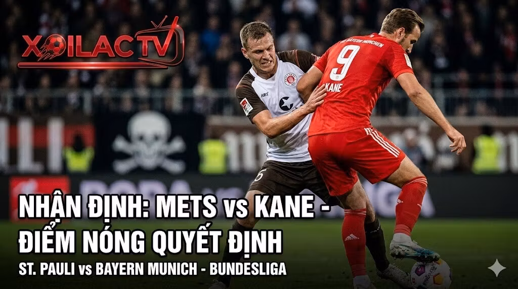 Cận cảnh Karol Mets của St. Pauli (áo số 5) đang kèm chặt Harry Kane của Bayern Munich (áo số 9) trong một pha tranh chấp căng thẳng. Hình ảnh có dòng chữ 'NHẬN ĐỊNH: METS vs KANE - ĐIỂM NÓNG QUYẾT ĐỊNH' và 'ST. PAULI vs BAYERN MUNICH - BUNDESLIGA'. Logo Xoilac TV ở góc trên bên trái.