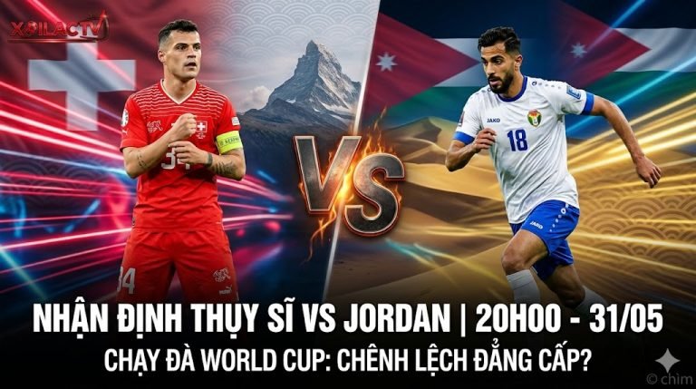 Nhận định soi kèo Thụy Sĩ vs Jordan 20h00 ngày 31/05 chi tiết tại Xoilac TV. Cuộc đối đầu tâm điểm giữa Granit Xhaka và Musa Al-Tamari trước thềm World Cup.