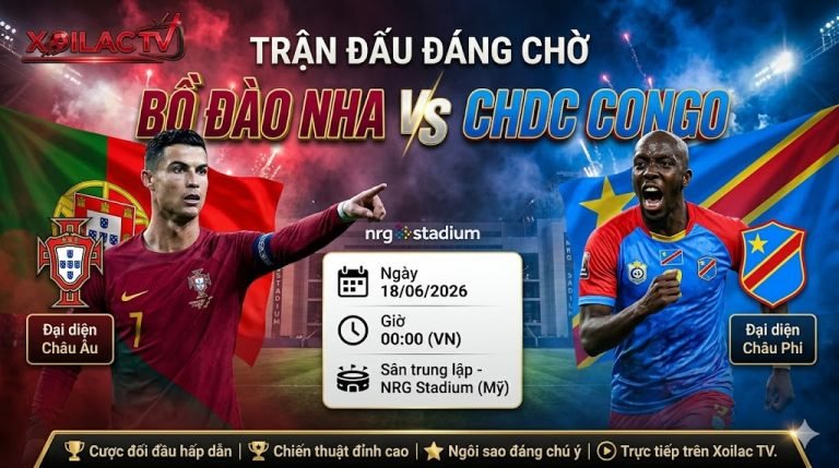 Ảnh bìa nhận định và dự đoán tỷ số trận đấu Bồ Đào Nha vs CHDC Congo bảng K World Cup 2026 trực tiếp trên Xoilac TV.
