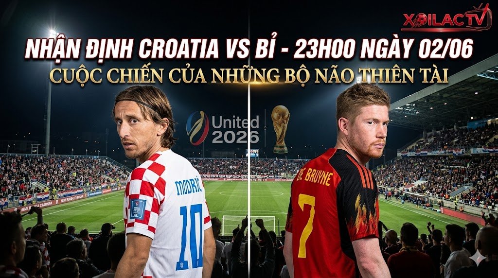 Nhận định Croatia vs Bỉ: Cuộc đối đầu giữa Luka Modric và Kevin De Bruyne trên Xoilac TV