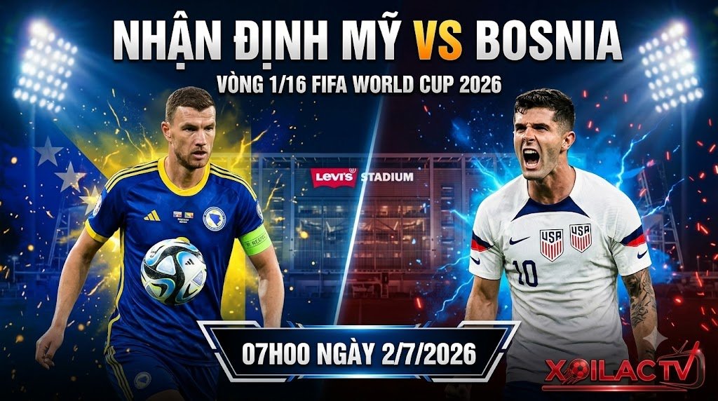 Ảnh bìa infographic nhận định trận Mỹ vs Bosnia vòng 1/16 World Cup 2026 với Christian Pulišić và Edin Džeko, logo Levi's Stadium và XOILAC TV