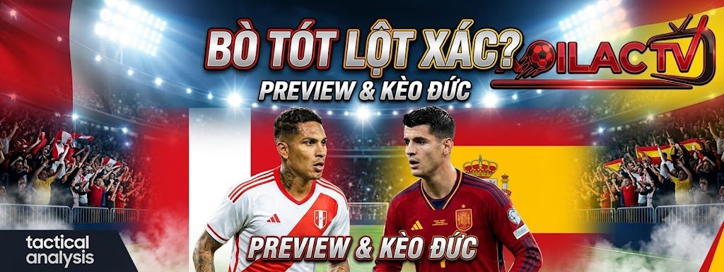 Nhận định soi kèo trận đấu Peru vs Tây Ban Nha lúc 09h00 ngày 09/06 giao hữu quốc tế cùng chuyên gia Xoilac TV.