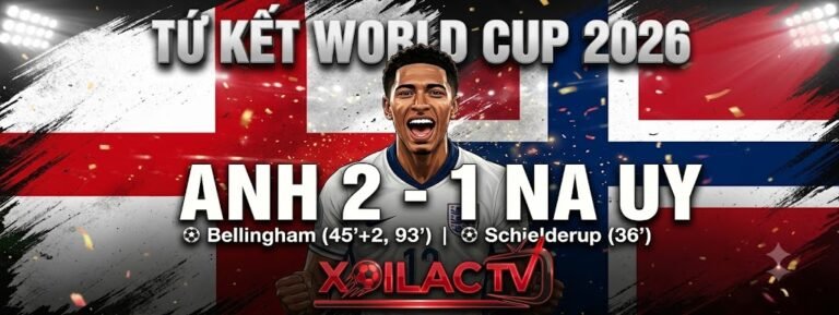 Kết quả Anh 2-1 Na Uy tại tứ kết World Cup 2026, Jude Bellingham ăn mừng rực rỡ sau cú đúp mang về chiến thắng - Cập nhật bởi Xoilac TV.