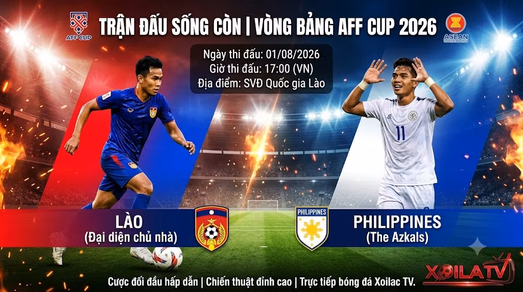 Nhận định trận đấu sống còn Lào vs Philippines vòng bảng AFF Cup 2026 - Xem trực tiếp tốc độ cao trên Xoilac TV.