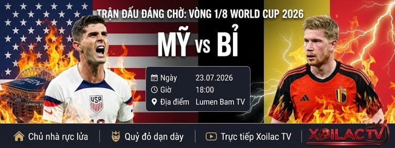 Nhận định Mỹ vs Bỉ vòng 1/8 World Cup 2026 trên Xoilac TV